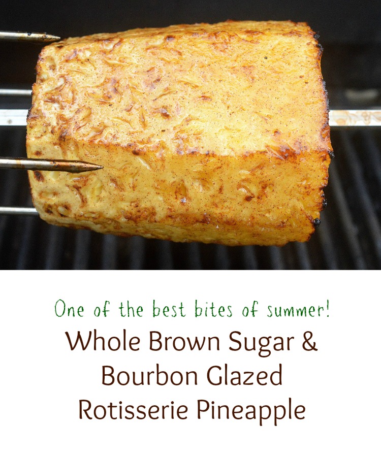 One of the most delicious desserts you can make! Whole Brown Sugar & Bourbon Glazed Rotisserie Glazed Pineapple